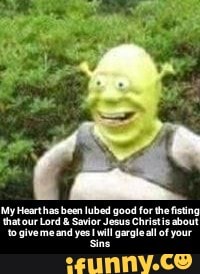 My Hearthas been lubed good forthe fisting
thatour Lord Savior Jesus Christis about
to givemeand yes! wll gargleal of your
'sins - My Heart has been lubed good for the fisting that our Lord & Savior Jesus Christ is about to give me and yes I will gargle all of your Sins