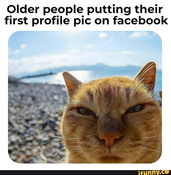 older-people-putting-their-first-profile-pic-on-facebook-ifunny