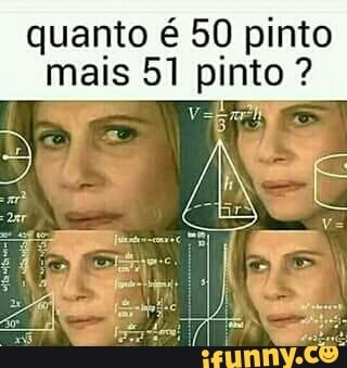 quanto é 50 pinto
mais 51 pinto