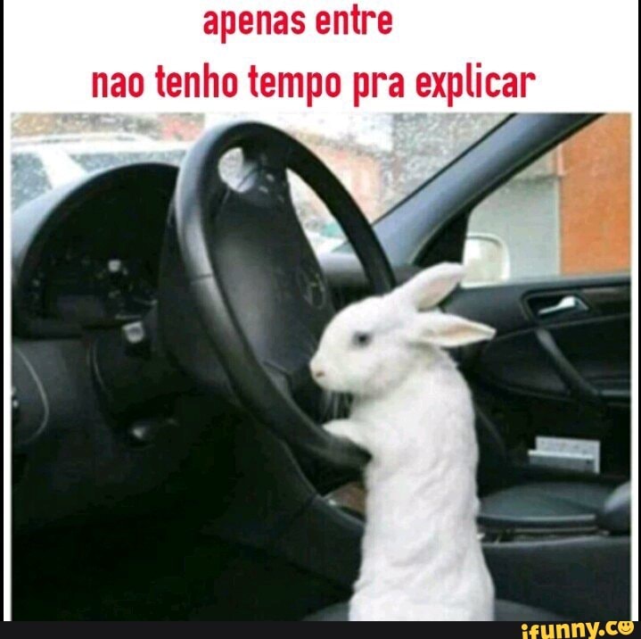 apenas entre não tenho tempo pra explicar
NA