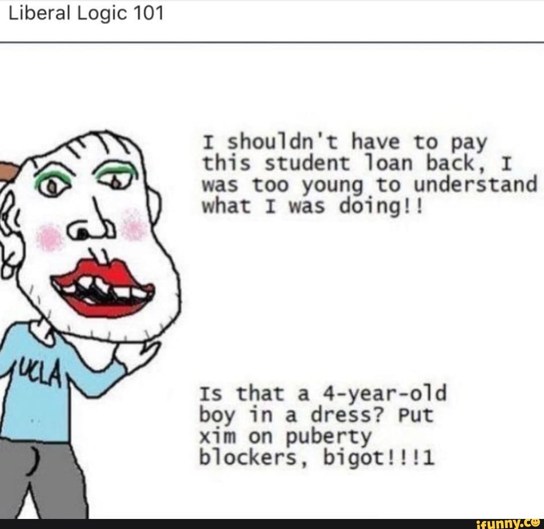 liberal-logic-101-i-shouldn-t-have-to-pay-this-student-loan-back-i-was