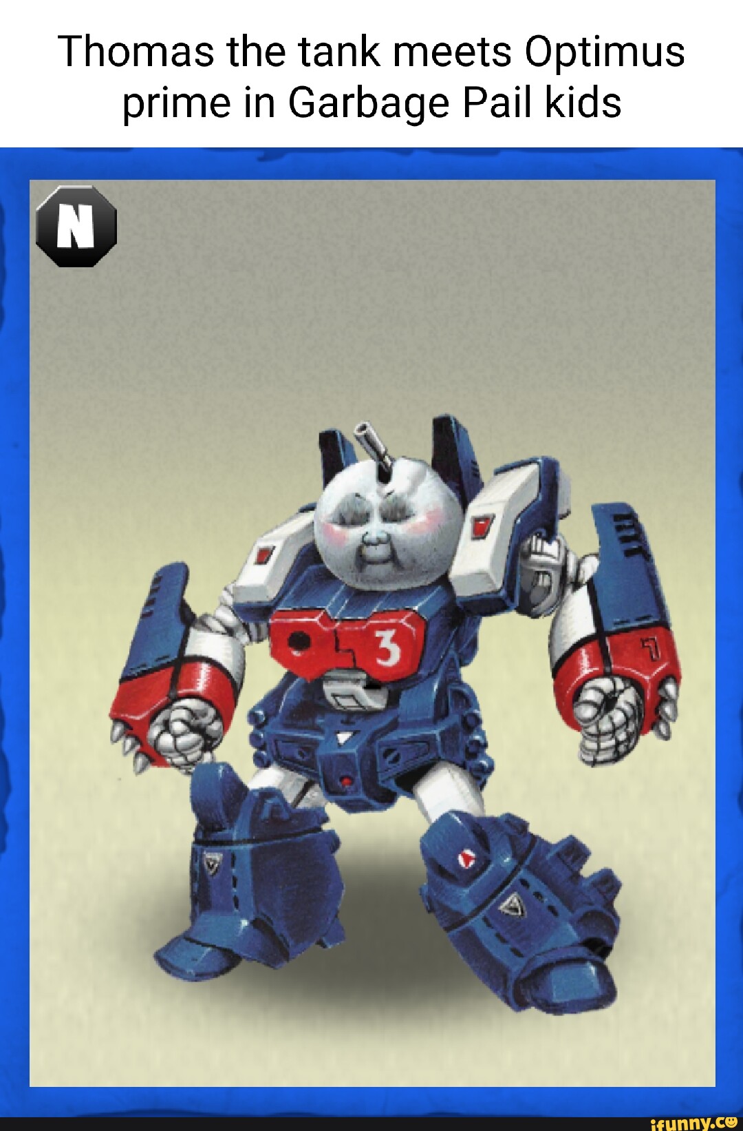Thomas the tank meets Optimus prime in Garbage Pail kids - iFunny