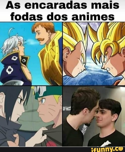 As encaradas mais
fodas dos animes