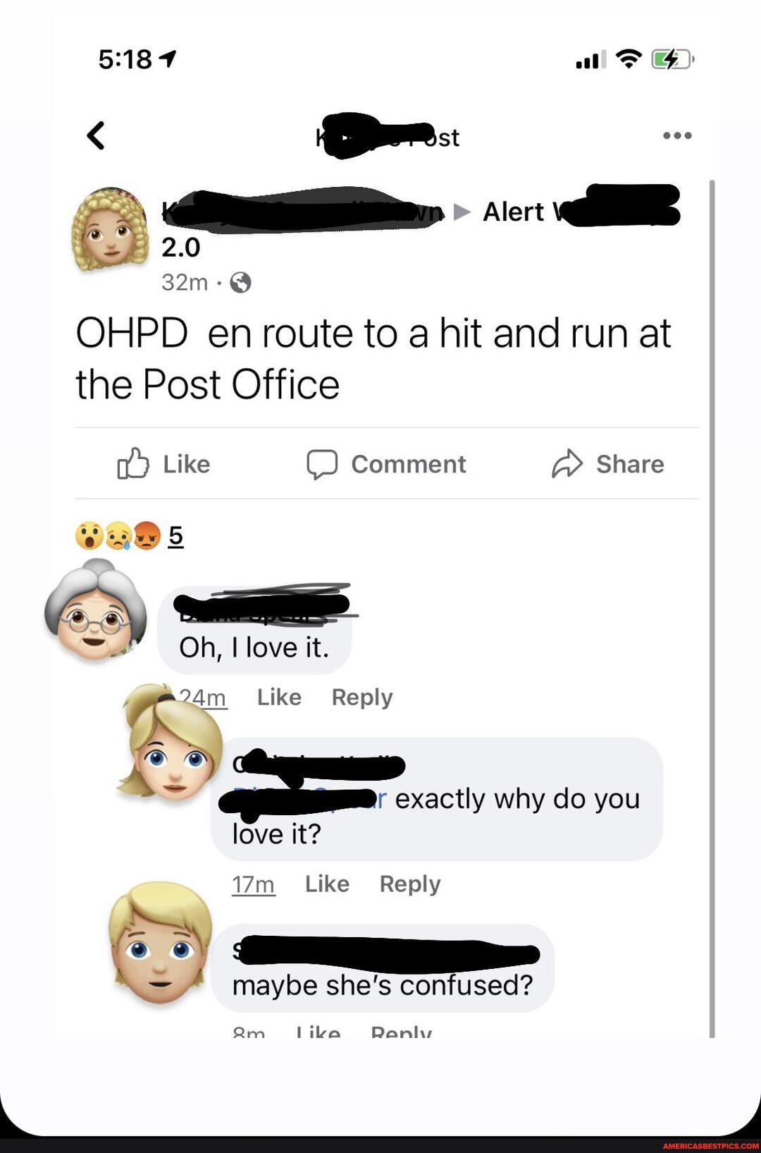 al
2.0
OHPD en route to a hit and run at the Post Office
Like Comment Share
Oh, I love it
Like Reply
exactly why do you
love it?
Like Reply
maybe she's confused?
Qm
like