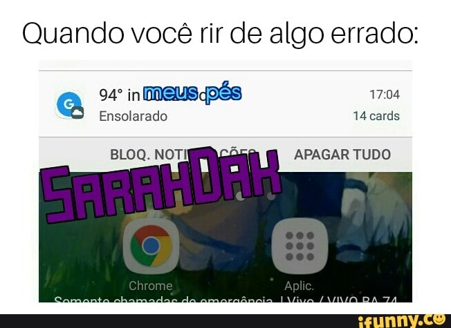 Quando você rir de algo errado: