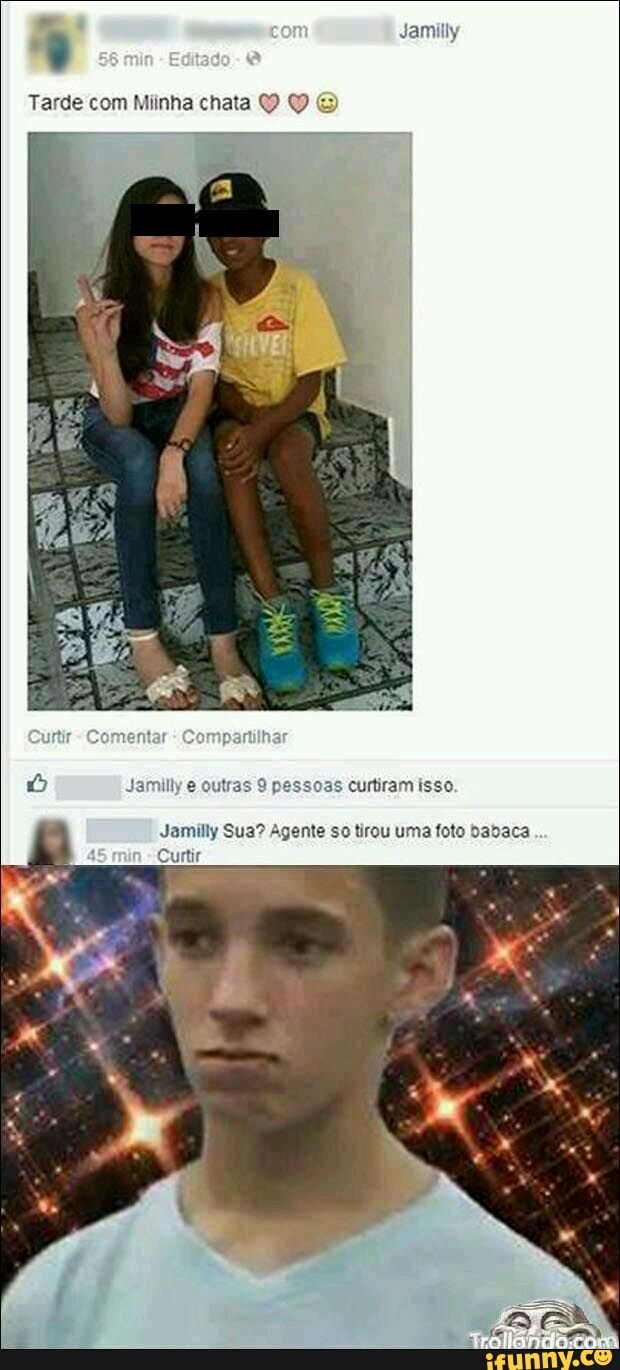 0 Jamilly e outras 9 pessoas curtiram isso.
Jamilly Sua? Agente so tirou uma foto babaca
Curtir