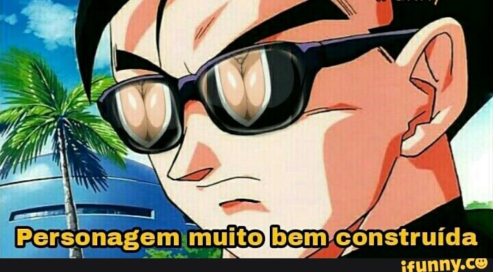 - um
Personagem Imuito bem construída
