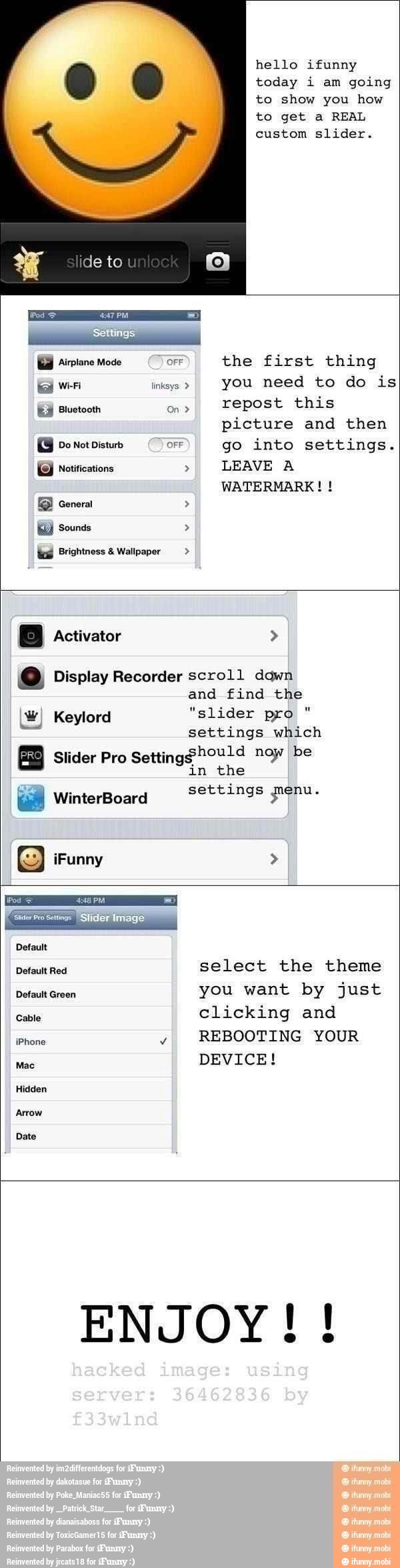 hello ifunny
today i am going
to show you how
to get a REAL
picture and then
Do Not Disturb E go into settings.
EB Notifications LEAVE A
WATERMARK! ES Display Recorder scroll dawn
and find the
W) Keylord "slider pro
settings which
Slider Pro
Setting$?ould now be
in the
settings pace PR ttre)