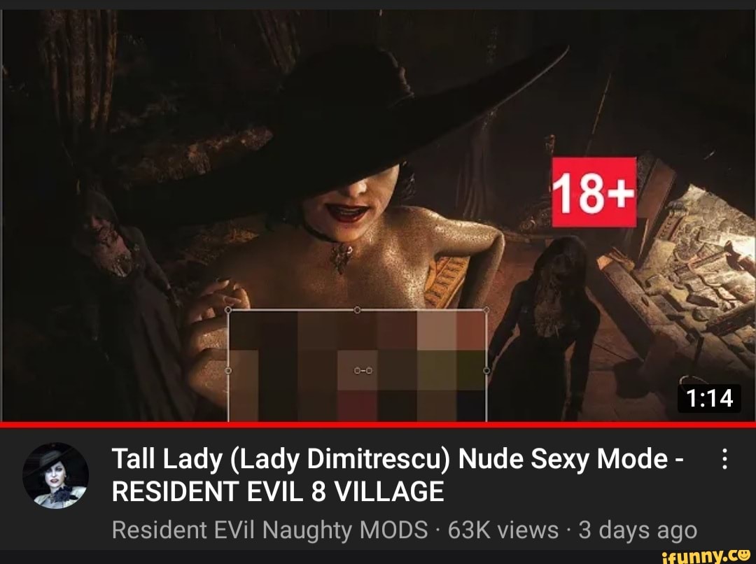 18+ Tall Lady (Lady Dimitrescu) Nude Sexy Mode - RESIDENT EVIL 8 VILLAGE  Resident EVil Naughty MODS views 3 days ago - iFunny