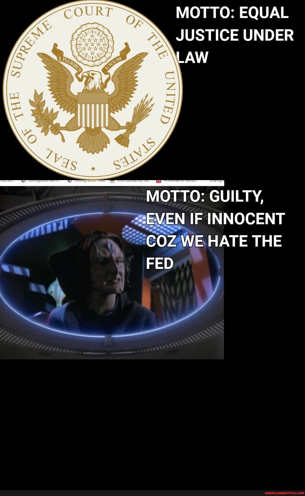 MOTTO: EQUAL JUSTICE UNDER LAW
MOTTO: GUILTY,
-EVEN IF INNOCENT
COZ WE HATE THE FED