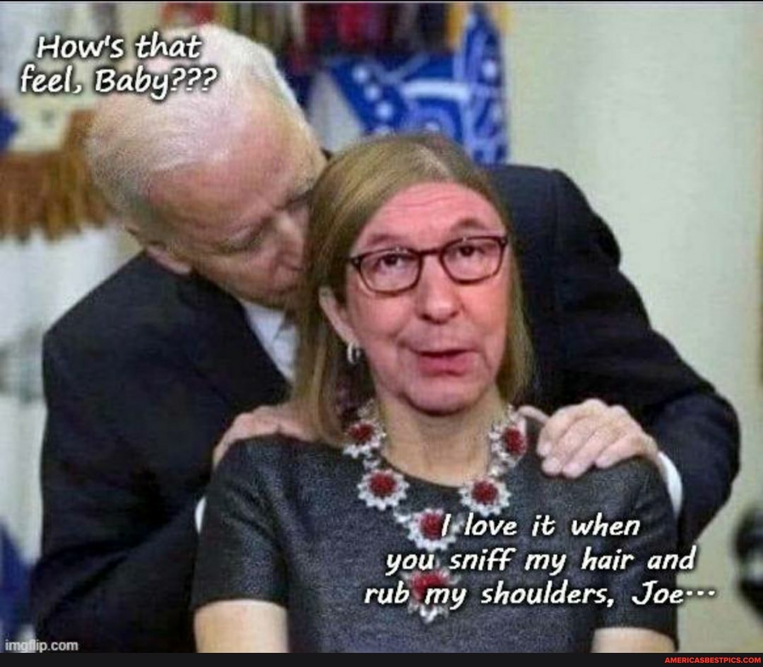 the
feel, Baby??? \
I ( when my heir rub, shoulders, Joe