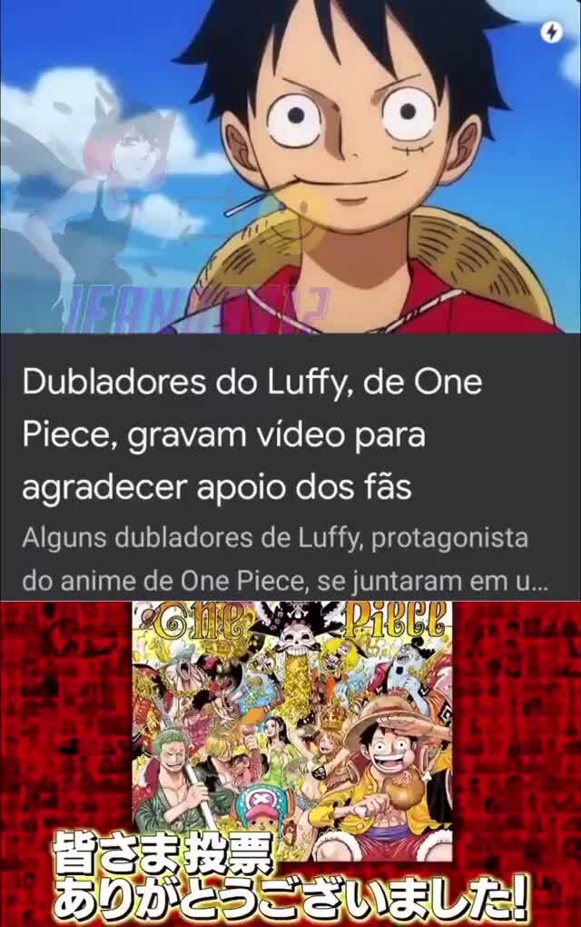 Dubladores do Luffy, de One Piece, gravam video para agradecer
