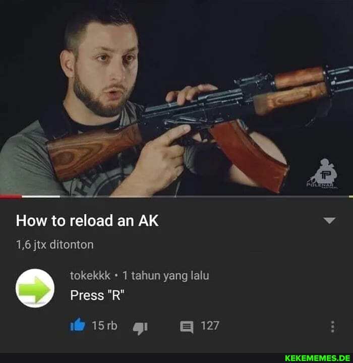How to reload an AK
1,6 jtx ditonton
tokekkk tahun yang lalu
127
Press "R"