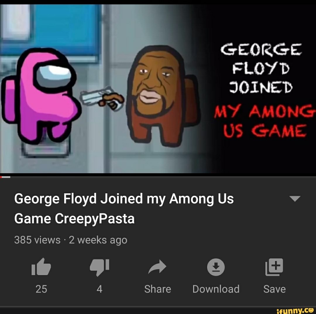 GEORGE FLOYD JOINED MY AMONG US GAME George Floyd Joined my Among Us v