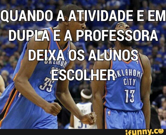 QUANDO
I
A
ATIVIDADE E EM
DUPIÃI E A PROFESSORA
f DEIXA, Os ALUNOSy, e
