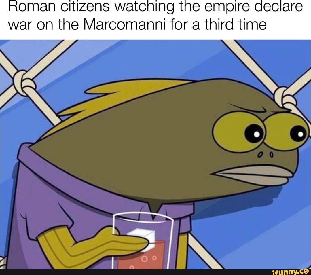 Marcomanni memes. Best Collection of funny Marcomanni pictures on iFunny