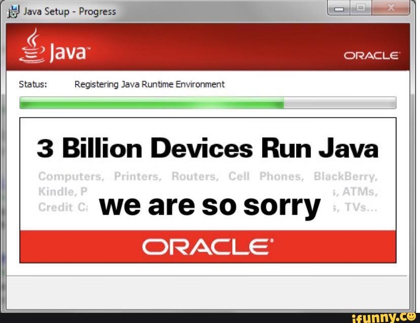 3 Billion Devices Run Java we are 50 sorry - iFunny
