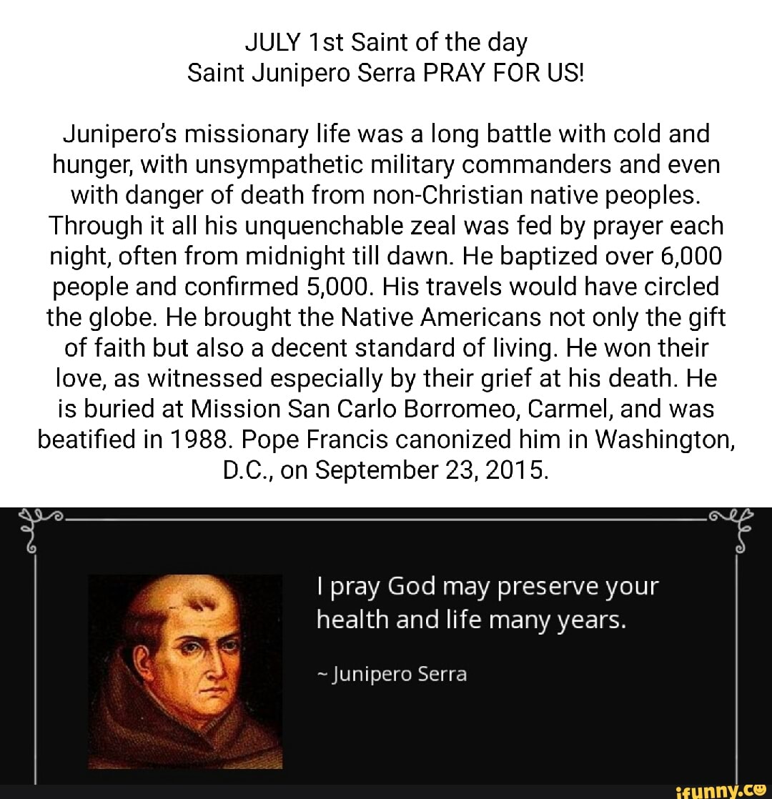 JULY Saint of the day Saint Junipero Serra PRAY FOR US ...