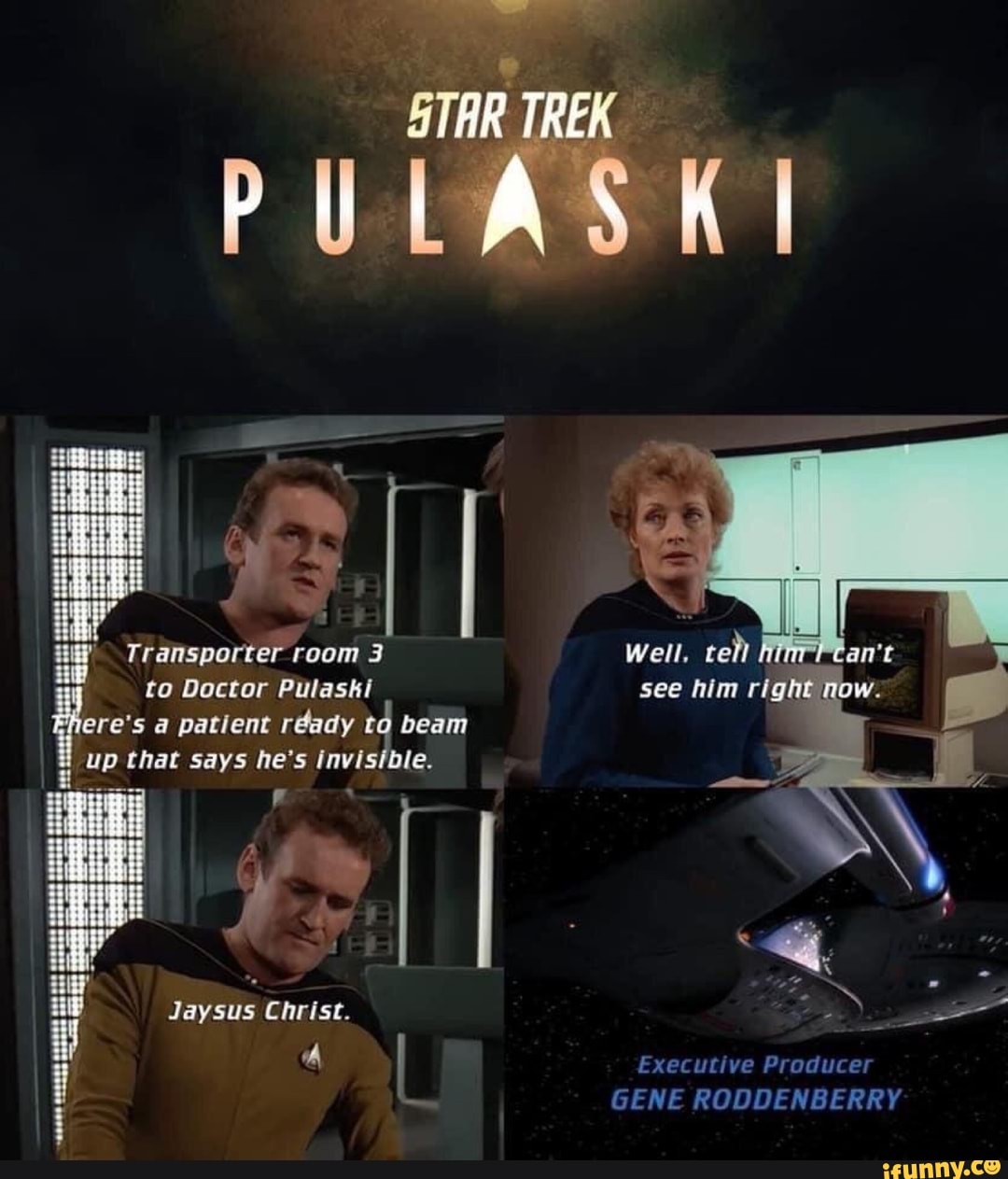 PULASKI Transporter room 3 to Doctor Pulaski re's a patient rdady ta