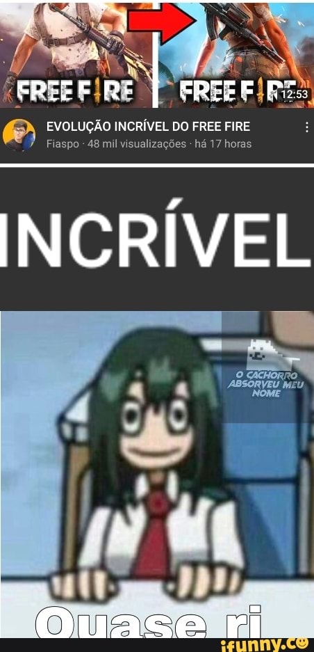 FREE EVOLUGAO INCRIVEL DO FREE FIRE
INCRIVEL