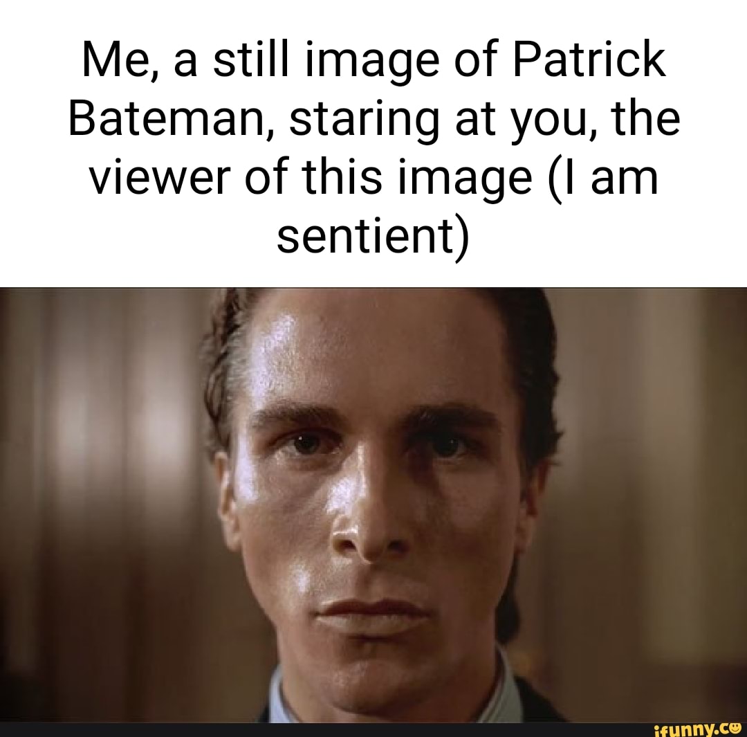 Me A Still Image Of Patrick Bateman Staring At You The Viewer Of