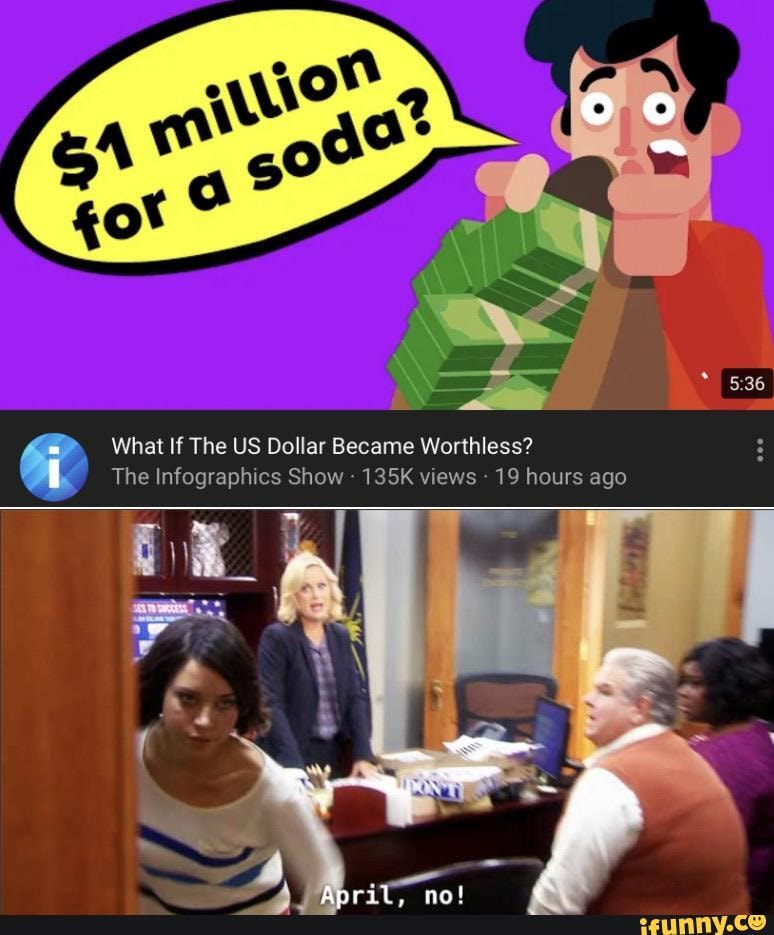 What If The US Dollar Became Worthless? The Infographics Show 135K views 19 hours ago iFunny
