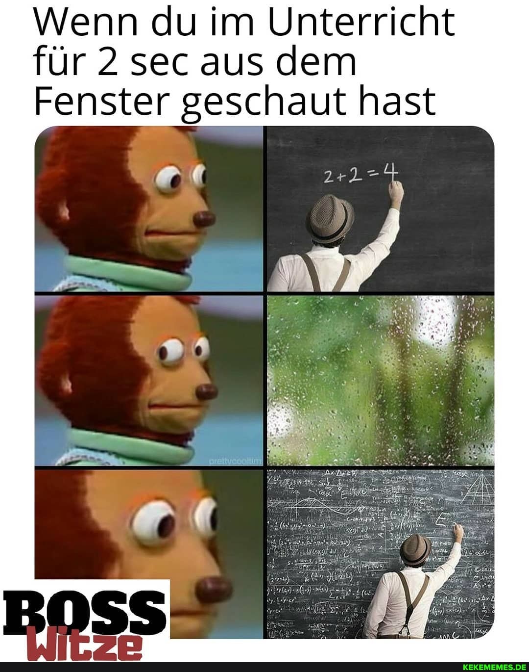 Wenn du im Unterricht für 2 sec aus dem
Fenster geschaut hast