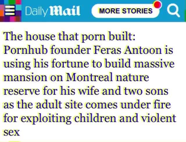Nature Porn Stories - Daily Mail MORE STORIES % Q The house that porn built: Pornhub founder  Feras Antoon is using his fortune to build massive mansion on Montreal  nature reserve for his wife and