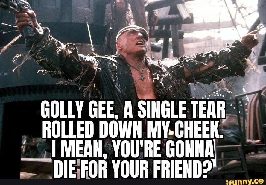 Hilarious quote from The Deacon in Waterworld. Play by the Legendary