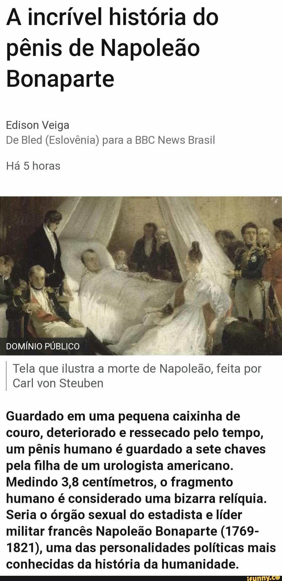 A Incrível História Do Pênis De Napoleão Bonaparte Edison Veiga De Bled Eslovênia Para A Bbc 1173