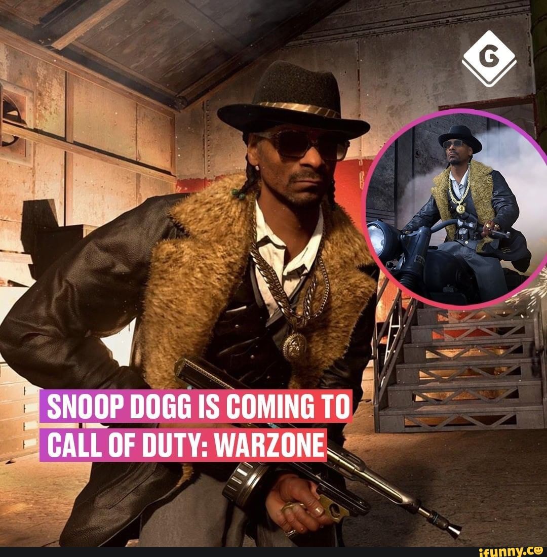 SNOOP DOGG IS COMING TO CALL OF DUTY WARZONE iFunny