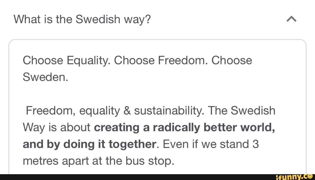 What is the Swedish way? Choose Equality. Choose Freedom. Choose Sweden ...