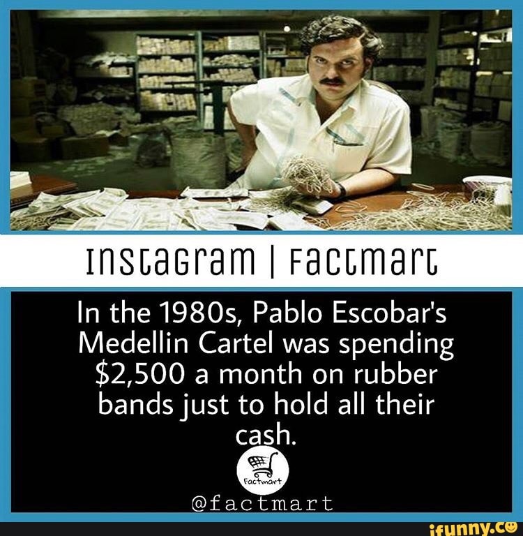 In the 19805, Pablo Escobar‘s Medellin Cartel was spending 2,500 a