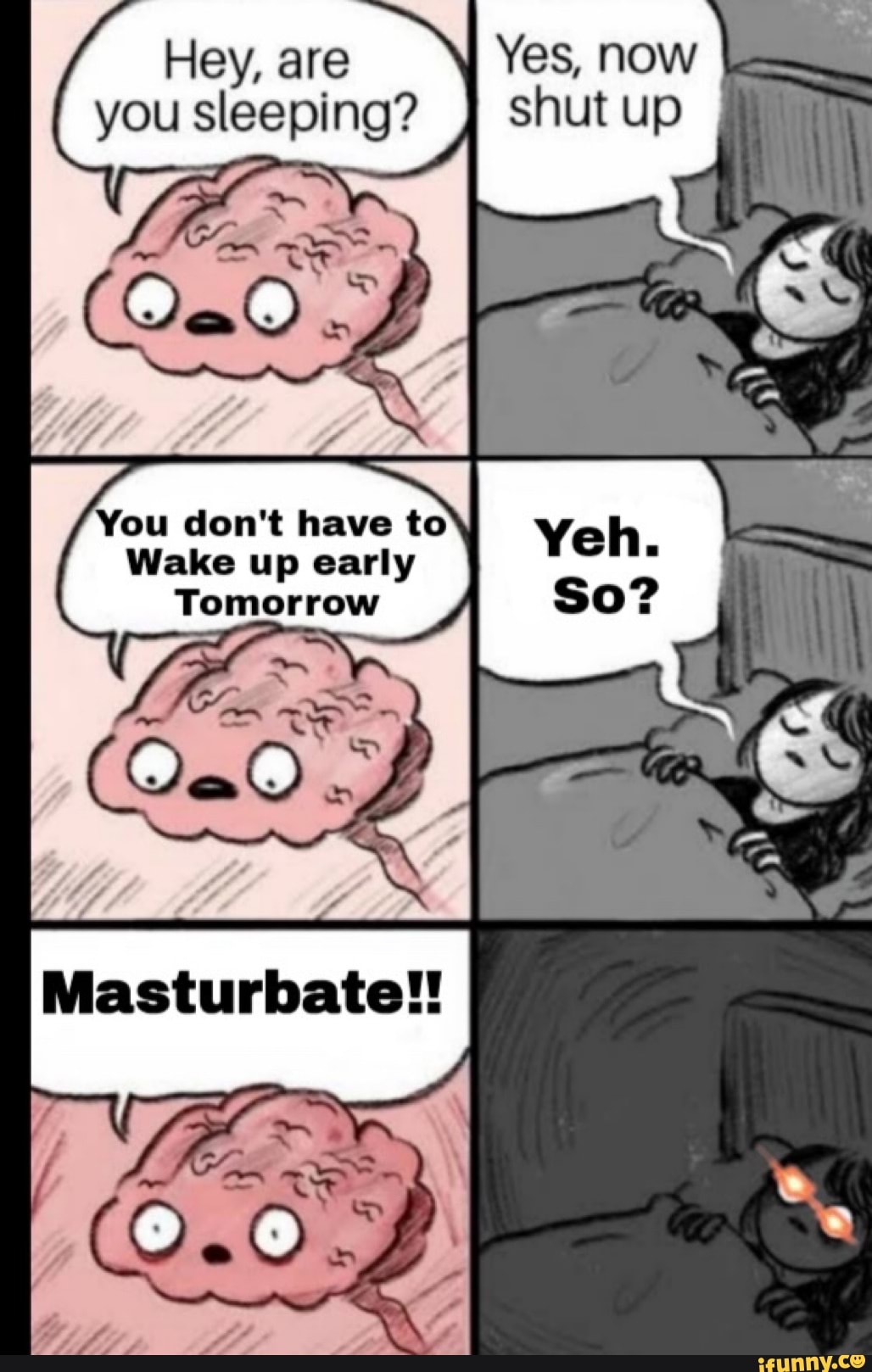 are Yes,
shut up
you sleeping?
You don't hav
Wake up early
Tomorrow
SOP
SC