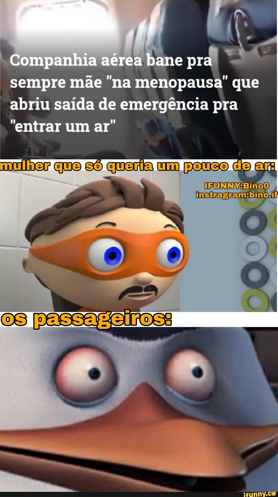 Companhia aérea bane pra sempre mãe "na menopausa" que
abriu saída de emergência pra
"entrar um ar'
mulher,
OS passagelios: