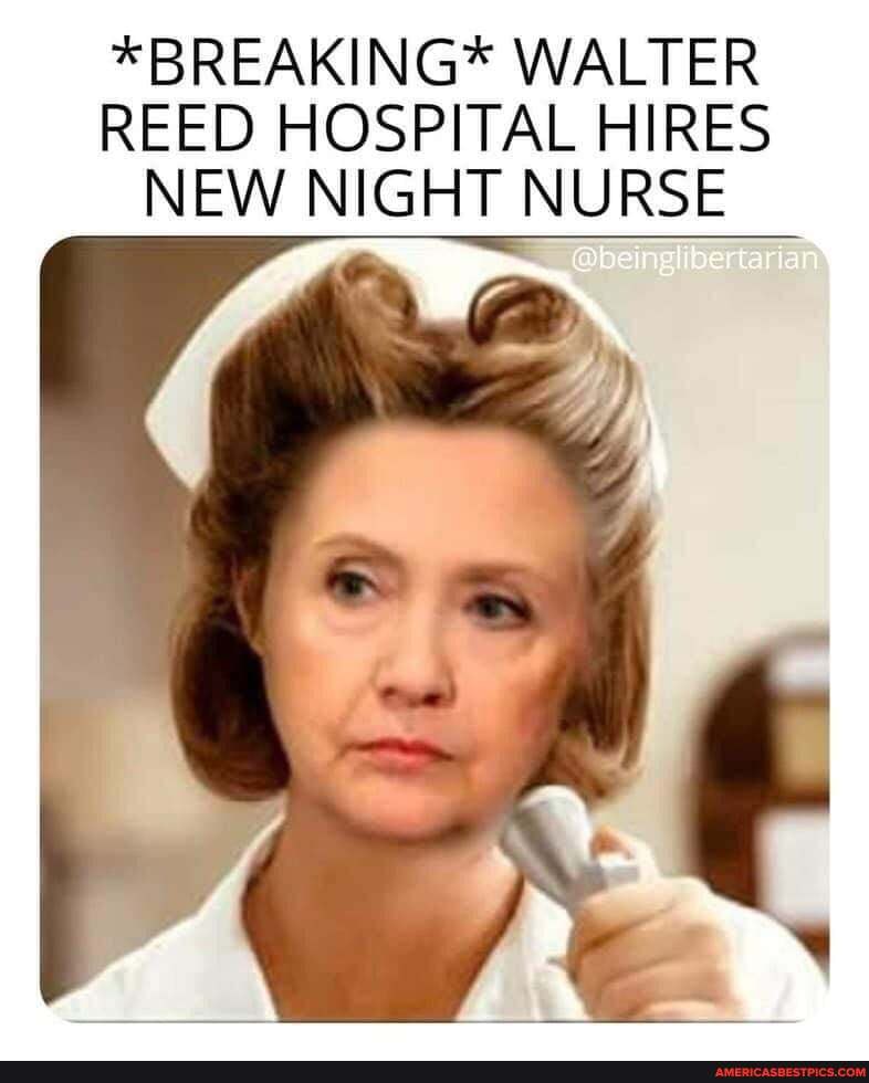 *BREAKING* WALTER REED HOSPITAL HIRES NEW NIGHT NURSE