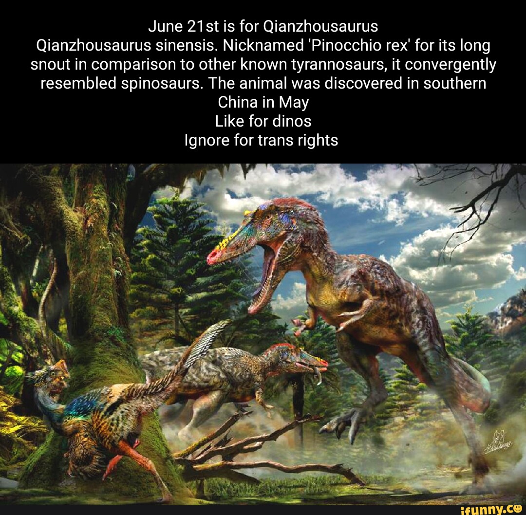 June 21st is for Qianzhousaurus Qianzhousaurus sinensis. Nicknamed ...