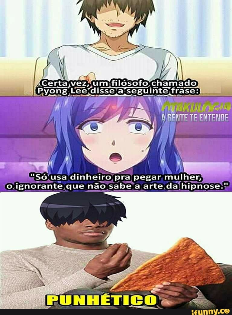 NNW
ez, filósofo chámado
Lee" "disse" Seguinte, frase:
GENTE TE ENTENDE
"Só usa dinheiro pra pegar mulher, o ignorante que não sabe a arte da hipnose."
[PUNHÉTICO