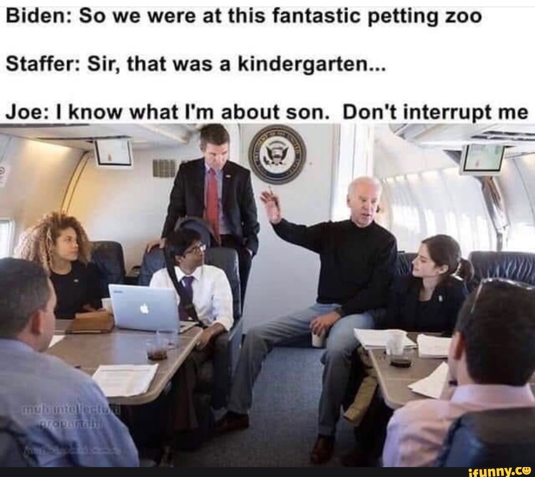 Biden So We Were At This Fantastic Petting Zoo Staffer Sir That