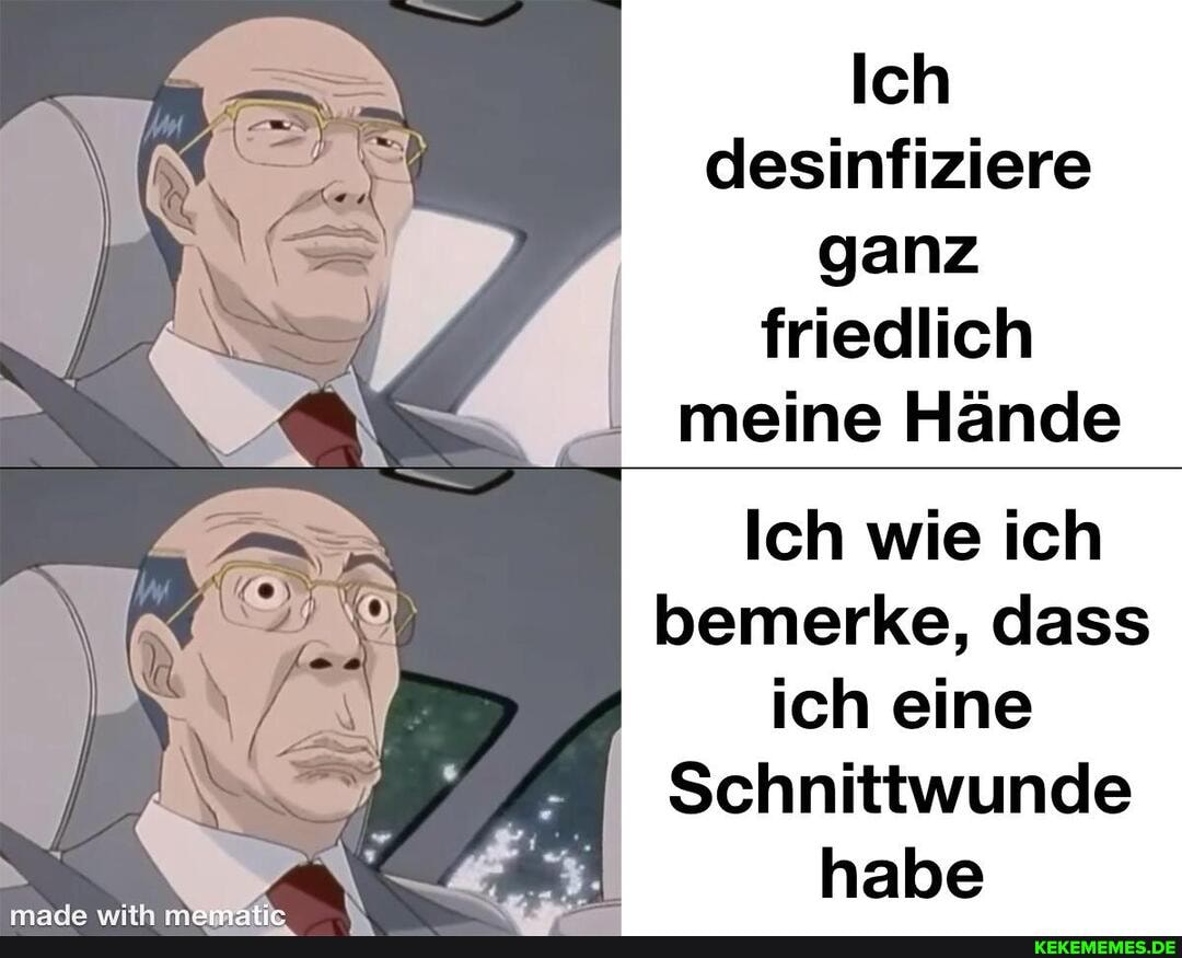 Ich desinfiziere ganz friedlich meine Hände
Ich wie ich bemerke, dass ich eine
Schnittwunde habe