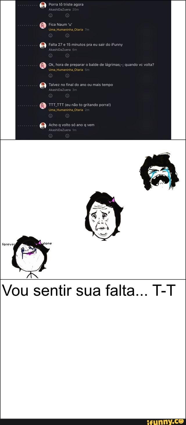 Vou sentir sua falta... T-T