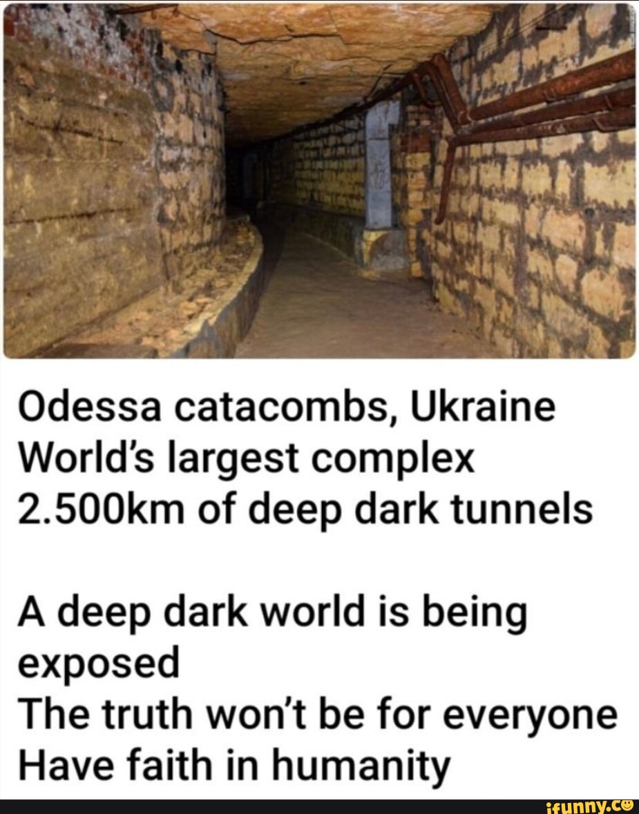 Odessa catacombs, Ukraine World's largest complex 2.500km of deep dark ...