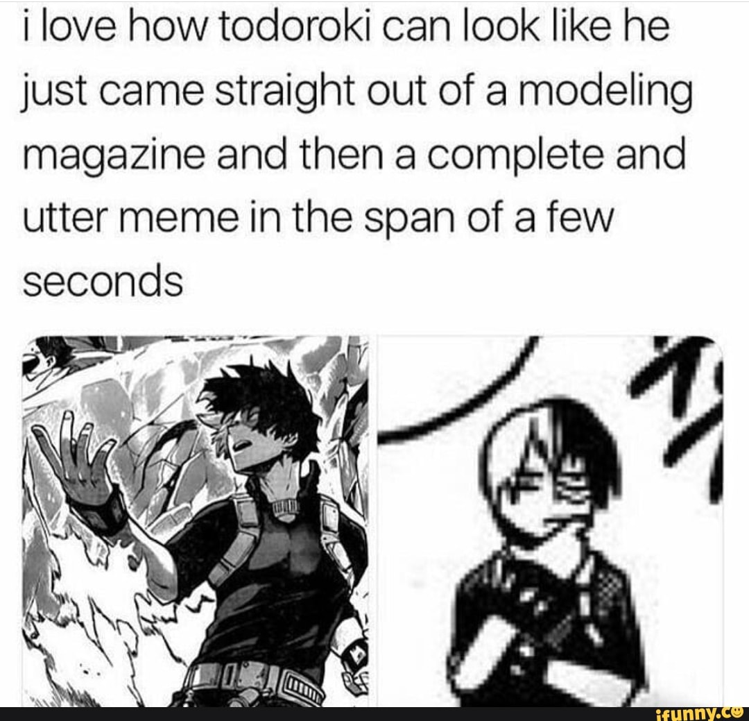 I love how todoroki can look like he just came straight out of a ...