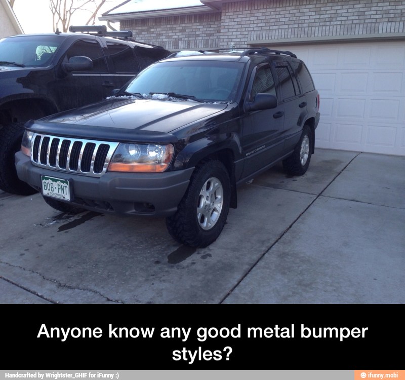 Anyone know any good metal bumper
styles? - Anyone know any good metal bumper styles?