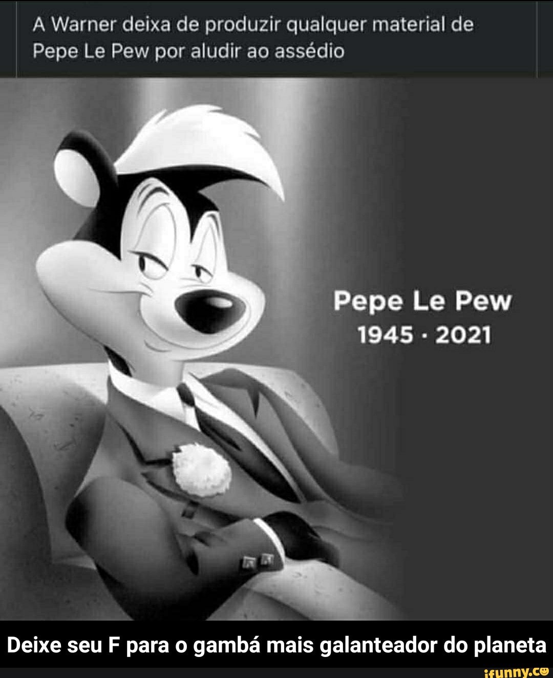 A Warner deixa de produzir qualquer material de
Pepe Le Pew por aludir ao assédio
Pepe Le Pew
1945 - 2021
Deixe seu F para o gambá mais galanteador do planeta - Deixe seu F para o gambá mais galanteador do planeta