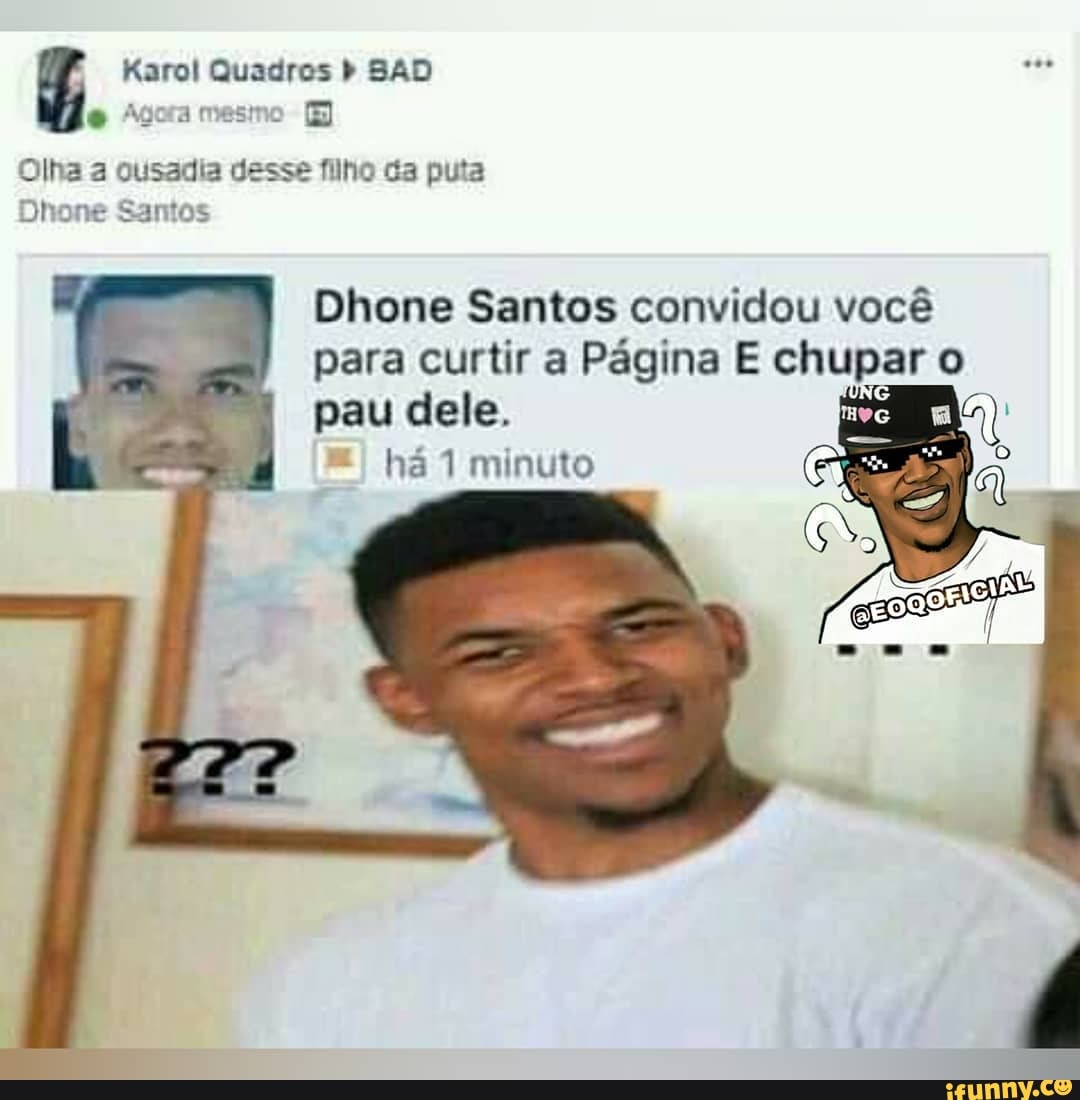 Karol Quadros SAD Agora mesmo (E
Dhone Santos
Dhone Santos convidou você
para curtir a Página E chupar o
pau dele.
ha 1 minuto