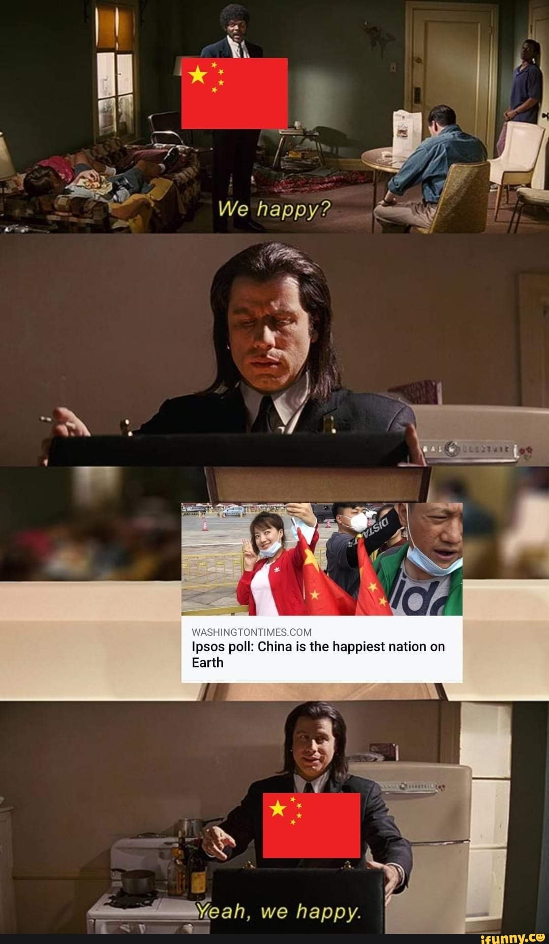 > f
We happy?
Ipsos poll: China is the happiest nation on
Earth
ah, we happy.