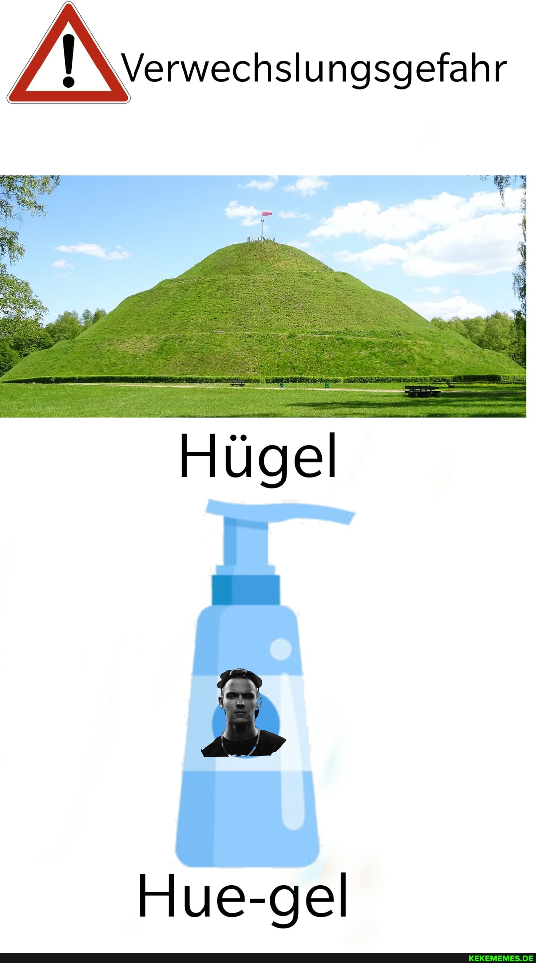 Verwechslungsgefahr
Hügel
Hue-gel