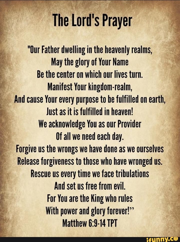 The Lord's Prayer May the glory of Your Name Be the center on which our ...