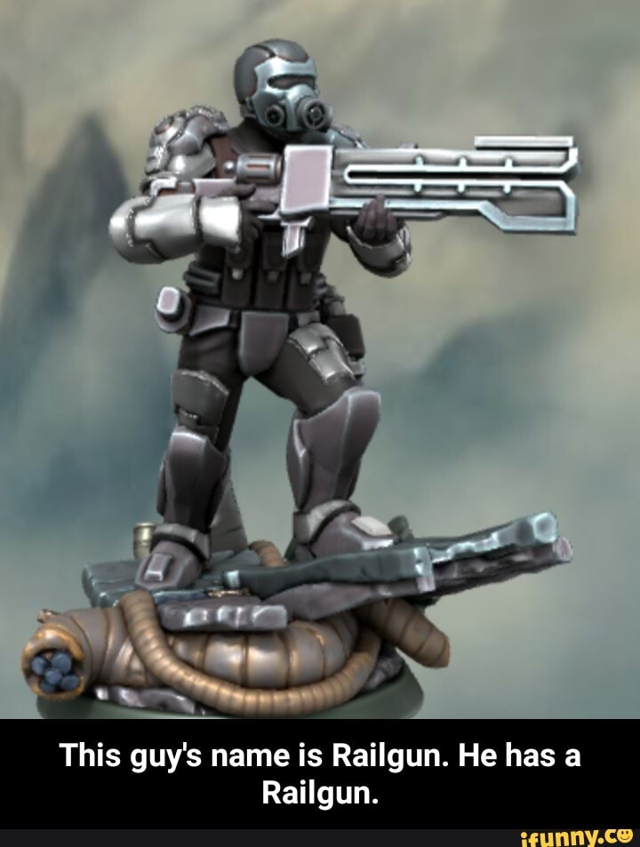 This guy's name is Railgun. He has a
Railgun. - This guy's name is Railgun. He has a Railgun.